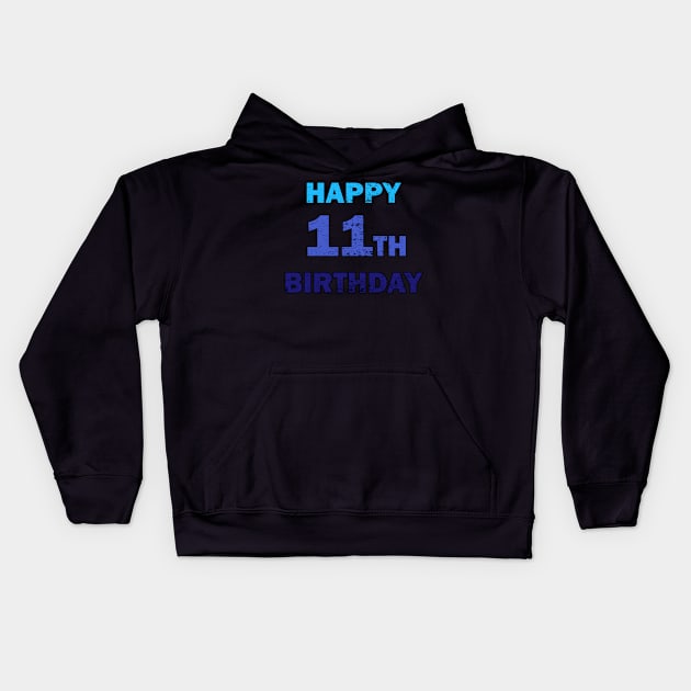 Happy 11th birthday distressed design Kids Hoodie by Samuelproductions19